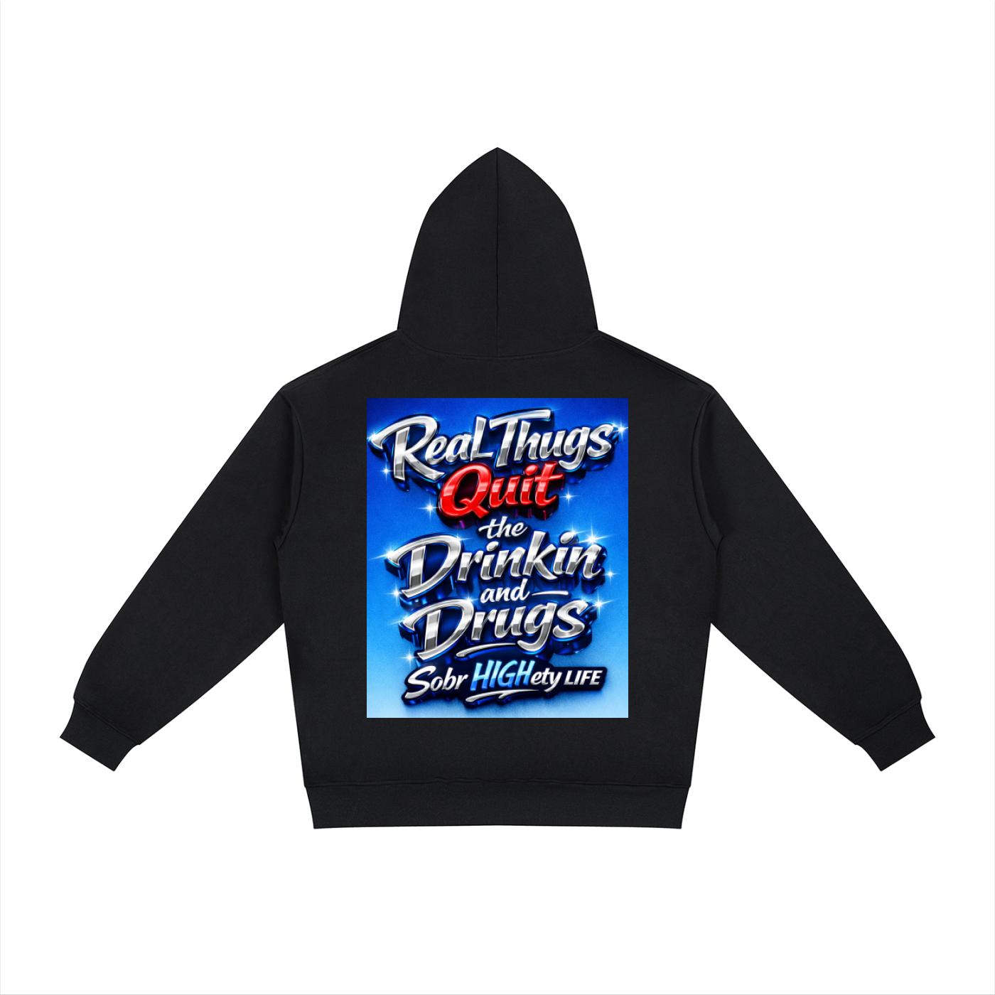 Real thugs quit drinkin and drugs