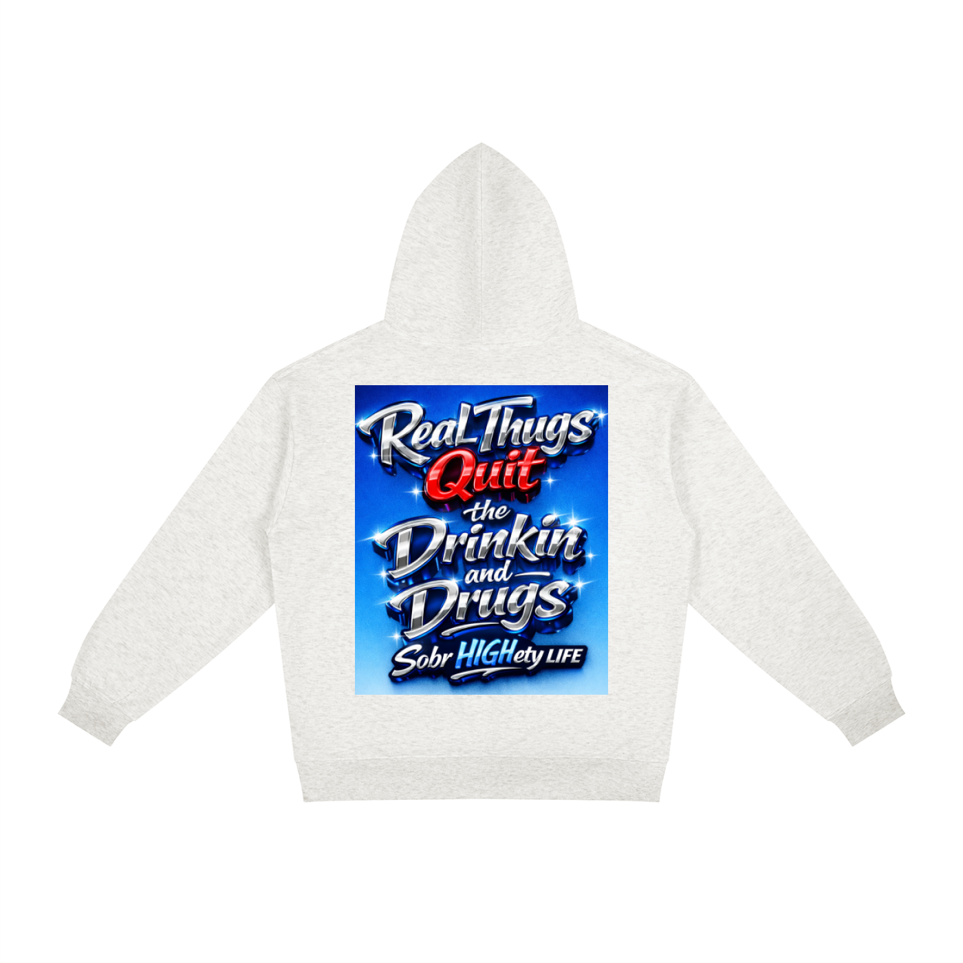 Real thugs quit drinkin and drugs