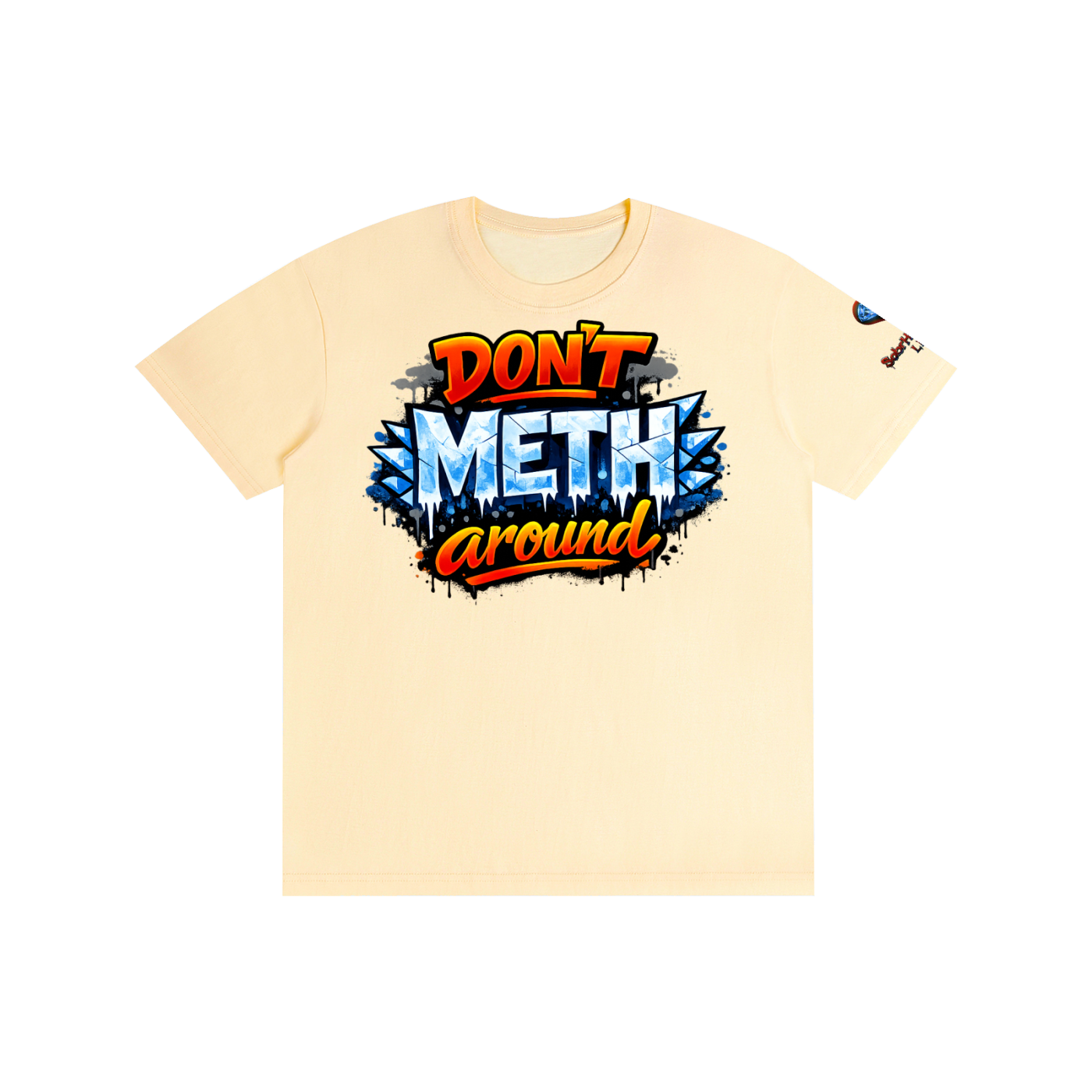 Don't METH around Tee