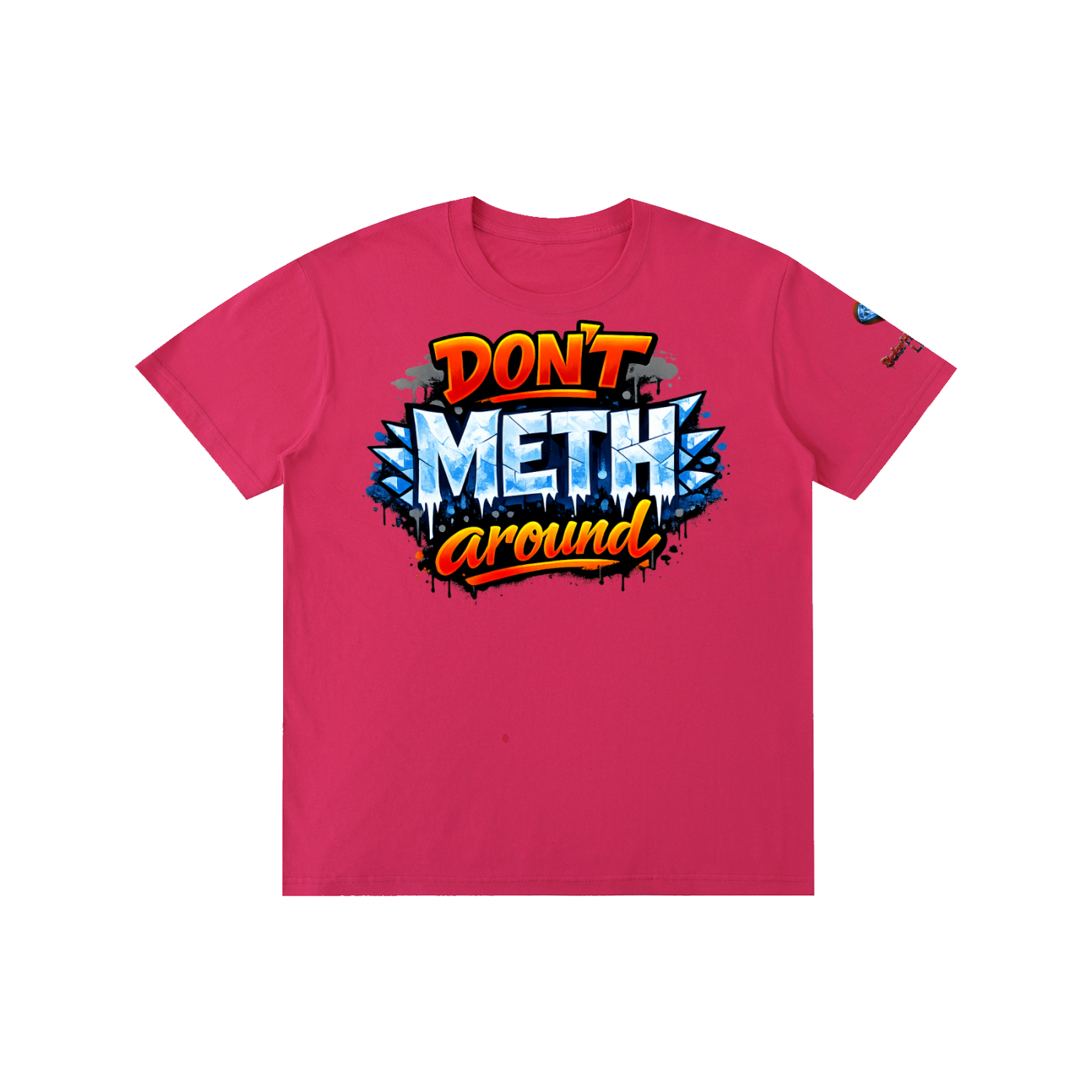 Don't METH around Tee