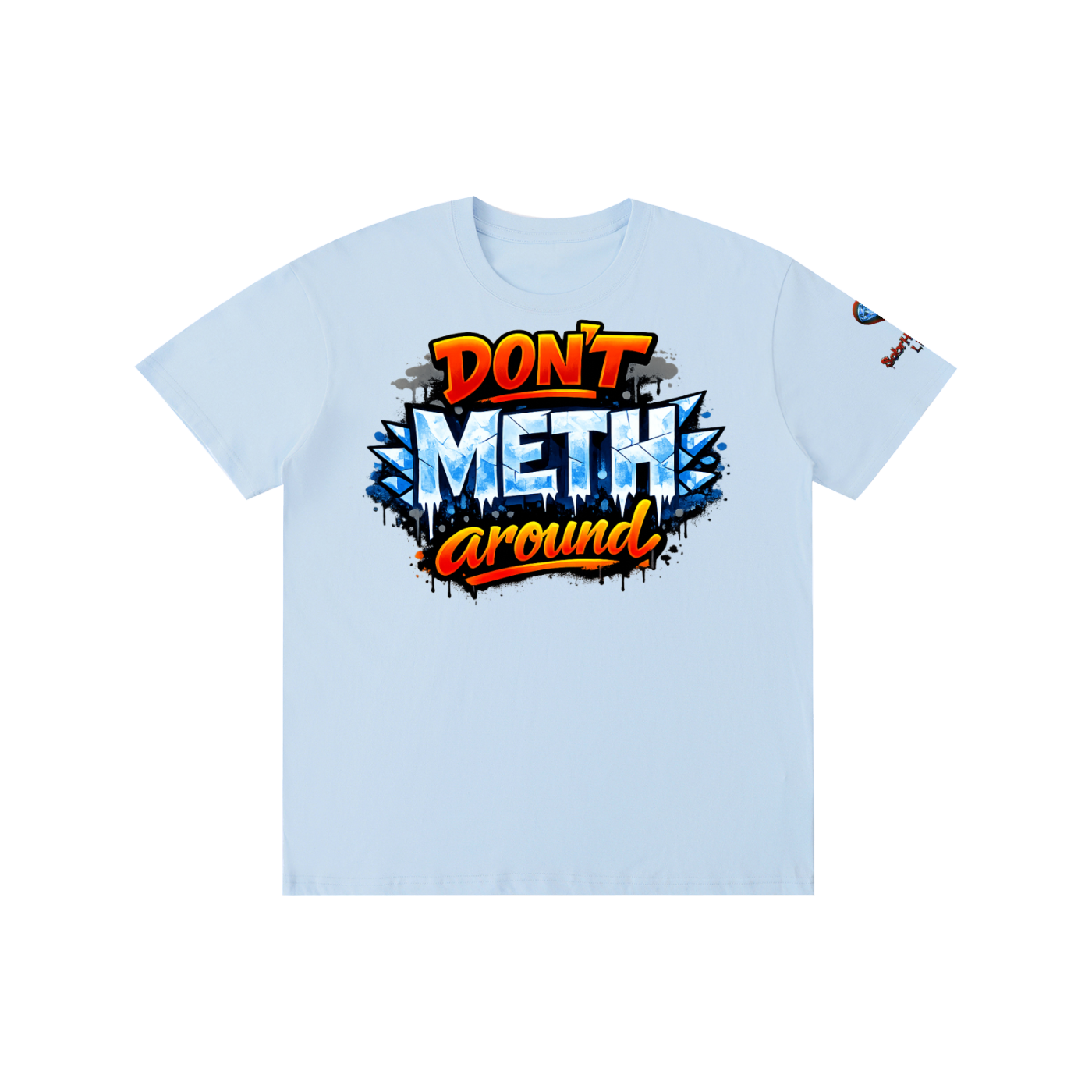 Don't METH around Tee