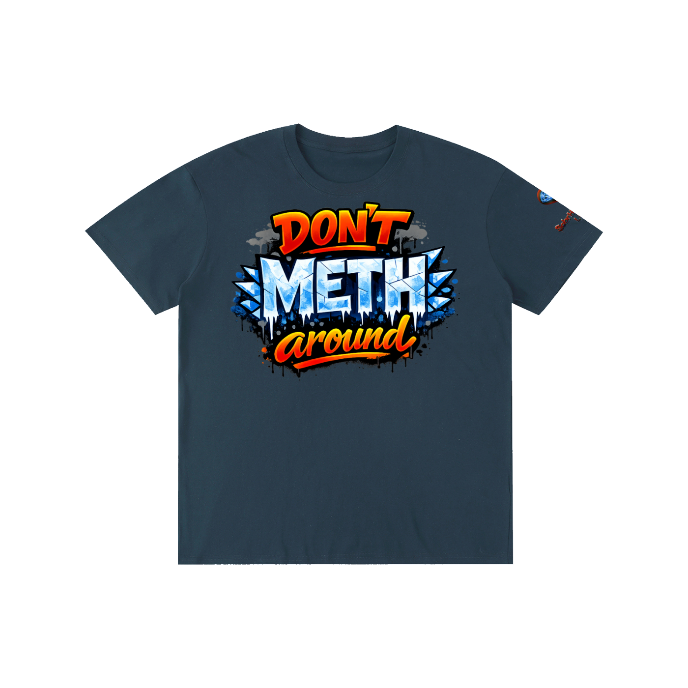 Don't METH around Tee