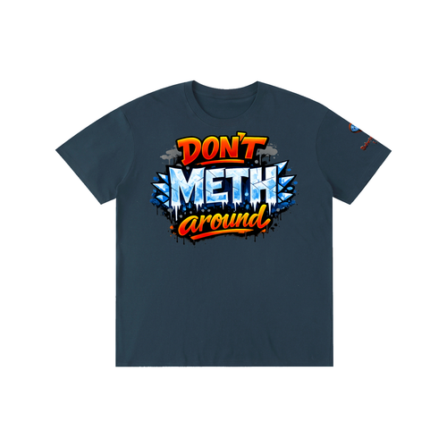 Charcoal gray t-shirt with "Don't METH around" funny recovery text design - 100% cotton unisex streetwear.