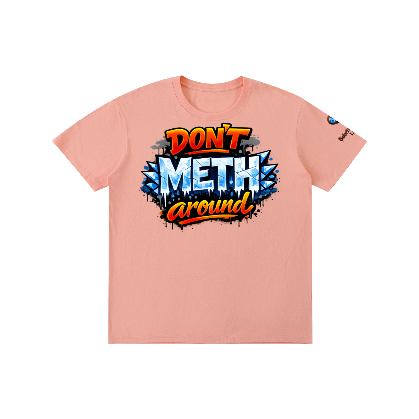 Don't METH around Tee