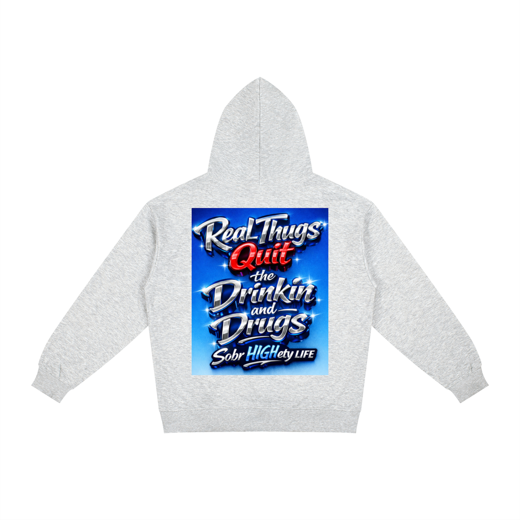 Real thugs quit drinkin and drugs