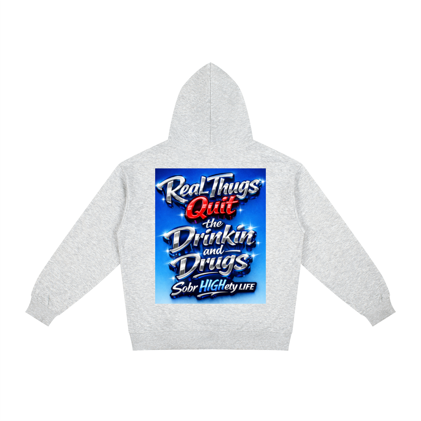 Real thugs quit drinkin and drugs