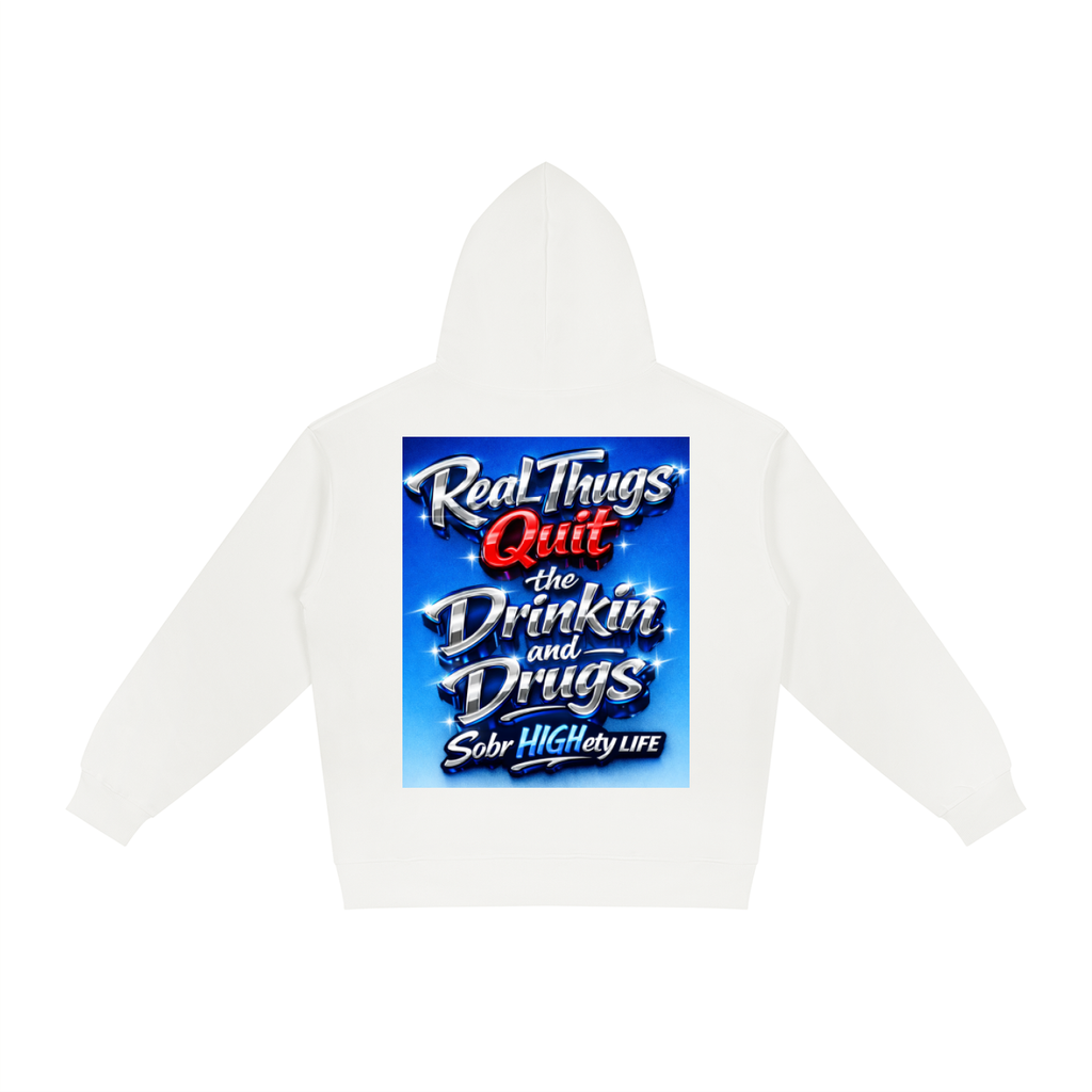 Real thugs quit drinkin and drugs