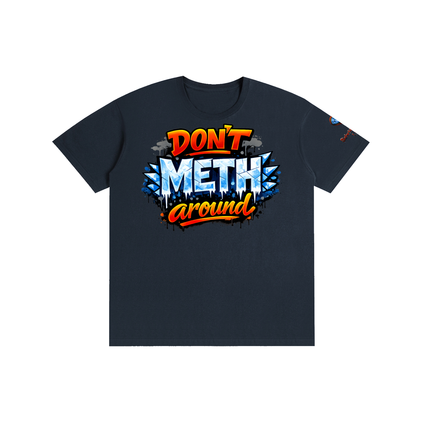 Don't METH around Tee